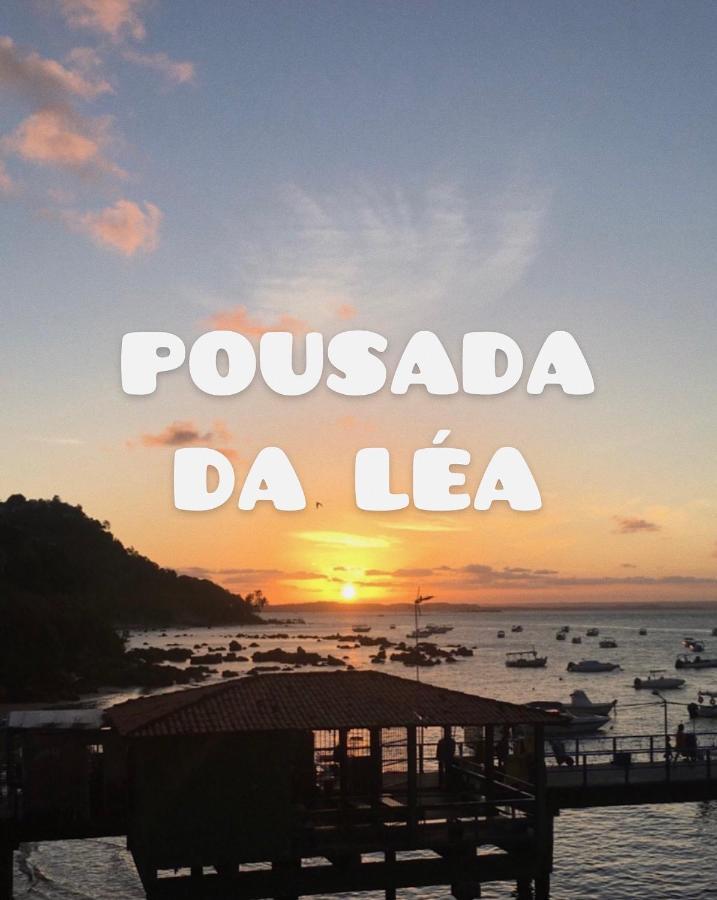 Pousada Da Lea Morro de São Paulo Dış mekan fotoğraf